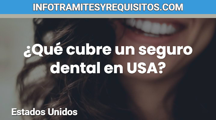 Que cubre un seguro dental en USA