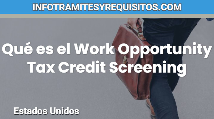 Qué es el Work Opportunity Tax Credit Screening